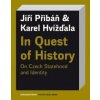 In Quest of History - Jiří Přibáň, Karel Hvížd’ala In Quest of History - Jiří Přibáň, Karel Hvížd’ala
