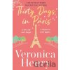 Thirty Days in Paris - Veronica Henry Thirty Days in Paris - Veronica Henry