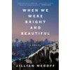 When We Were Bright and Beautiful When We Were Bright and Beautiful