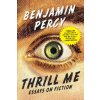 Thrill Me (Benjamin Percy)(Brožovaná) Thrill Me (Benjamin Percy)(Brožovaná)