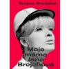 Moje máma Jana Brejchová - Tereza Brodská Moje máma Jana Brejchová - Tereza Brodská