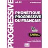 PHONETIQUE PROGRESSIVE DU FRANCAIS A2-B2 PHONETIQUE PROGRESSIVE DU FRANCAIS A2-B2