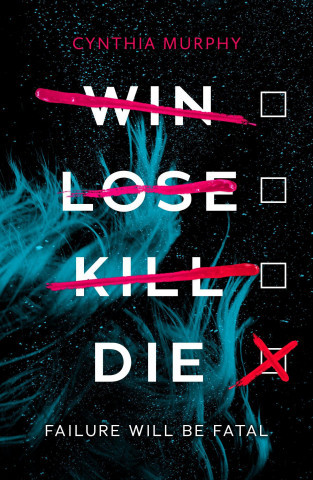 Win, Lose, Kill, Die - Cynthia Murphy