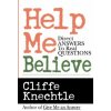 Help Me Believe: A Biblical & Theological Dialogue Help Me Believe: A Biblical & Theological Dialogue