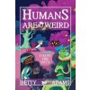Humans are Weird (Richard Wong)(Brožovaná) Humans are Weird (Richard Wong)(Brožovaná)