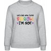 AWDis Sweat Mikina - Nápis - Let's get one thing Straight - Šedivá sivá - XXL - Dámske AWDis Sweat Mikina - Nápis - Let's get one thing Straight - Šedivá sivá - XXL - Dámske