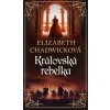 Královská rebelka - Elizabeth Chadwick Královská rebelka - Elizabeth Chadwick