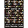 Aspergerův syndrom - Iveta Radkovová, Jaroslav Hořejší Aspergerův syndrom - Iveta Radkovová, Jaroslav Hořejší