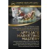 Affiliate Marketing Mastery (Change Your Life Guru)(Brožovaná) Affiliate Marketing Mastery (Change Your Life Guru)(Brožovaná)