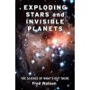 Exploding Stars and Invisible Planets - Watson, Fred Exploding Stars and Invisible Planets - Watson, Fred