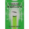 The House of Madelaine The House of Madelaine