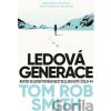 Ledová generace - Tom Rob Smith Ledová generace - Tom Rob Smith