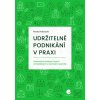 Udržitelné podnikání v praxi Pavla Vrabcová 2021 (E-kniha) Udržitelné podnikání v praxi Pavla Vrabcová 2021 (E-kniha)