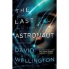 The Last Astronaut - David Wellington The Last Astronaut - David Wellington