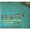 Atlas sociálně prostorové diferenciace České republiky - Martin Ouředníček Atlas sociálně prostorové diferenciace České republiky - Martin Ouředníček