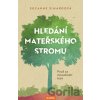 Hledání mateřského stromu - Suzanne Simard Hledání mateřského stromu - Suzanne Simard