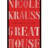 Great House - Nicole Krauss, Viking Great House - Nicole Krauss, Viking