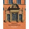 Praha renesanční - Eliška Fučíková Praha renesanční - Eliška Fučíková