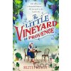 The Little Vineyard in Provence - Ruth Kelly The Little Vineyard in Provence - Ruth Kelly