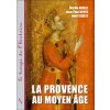 LA PROVENCE AU MOYEN AGE (AURELL/BOYER/CO)(Brožovaná) LA PROVENCE AU MOYEN AGE (AURELL/BOYER/CO)(Brožovaná)