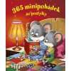 365 minipohádek do postýlky - Autor nezjištěn 365 minipohádek do postýlky - Autor nezjištěn