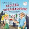 Dědečku, vyprávěj o Praze - Ladislav Špaček Dědečku, vyprávěj o Praze - Ladislav Špaček