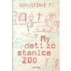 My deti zo stanice ZOO - Christiane F. My deti zo stanice ZOO - Christiane F.