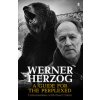 Werner Herzog - A Guide for the Perplexed Werner Herzog - A Guide for the Perplexed
