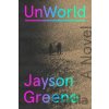 UnWorld - Jayson Greene UnWorld - Jayson Greene