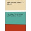 Form of Perfect Living and Other Prose Treatises (Richard,of Hampole Rolle)(Brožovaná) Form of Perfect Living and Other Prose Treatises (Richard,of Hampole Rolle)(Brožovaná)