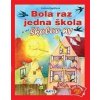 Bola raz jedna škola a iné školoviny - Ľubica Kepštová Bola raz jedna škola a iné školoviny - Ľubica Kepštová