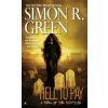 Hell to Pay. Höllenärger, engl. Ausg. (Simon R. Green)(Brožovaná) Hell to Pay. Höllenärger, engl. Ausg. (Simon R. Green)(Brožovaná)