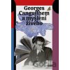 Georges Canguilhem a myšlení živého - Jan Lockenbauer, Šimon Grimmich, Lucie Šarkadyová Georges Canguilhem a myšlení živého - Jan Lockenbauer, Šimon Grimmich, Lucie Šarkadyová