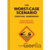 The Worst-Case Scenario Survival Handbook - David Borgenicht, Joshua Piven The Worst-Case Scenario Survival Handbook - David Borgenicht, Joshua Piven