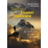 Tajemství životní motivace - Marian Jelínek Tajemství životní motivace - Marian Jelínek