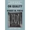 On Quality - Robert M. Pirsig On Quality - Robert M. Pirsig