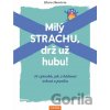 Milý strachu, drž už hubu! - Klara Hanstein Milý strachu, drž už hubu! - Klara Hanstein