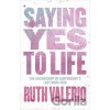 Saying Yes to Life - Ruth Valerio Saying Yes to Life - Ruth Valerio
