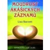Moudrost akášických záznamů - Lisa Barnett Moudrost akášických záznamů - Lisa Barnett