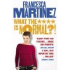 What the **** is Normal?! (Francesca Martinez)(Brožovaná) What the **** is Normal?! (Francesca Martinez)(Brožovaná)