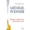 Měníme podnebí Minulost a budoucnost klimatických změn - Flannery Tim Měníme podnebí Minulost a budoucnost klimatických změn - Flannery Tim