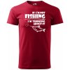 Sablio Tričko s potlačou pre rybárov If I'm not fishing, I'm thinking about it - červené 5XL Sablio Tričko s potlačou pre rybárov If I'm not fishing, I'm thinking about it - červené 5XL