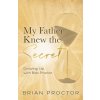 My Father Knew the Secret My Father Knew the Secret