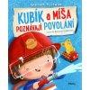 Kubík a Míša poznávají povolání - Katarzyna Kozlowska Kubík a Míša poznávají povolání - Katarzyna Kozlowska