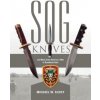 SOG Knives and More from America's War in Southeast Asia (Michael W. Silvey)(Pevná) SOG Knives and More from America's War in Southeast Asia (Michael W. Silvey)(Pevná)