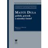 Matúš Dula – politik právnik a národný činiteľ - Pekník Miroslav a kol Matúš Dula – politik právnik a národný činiteľ - Pekník Miroslav a kol