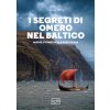 segreti di Omero nel Baltico. Nuove storie della preistoria (Felice Vinci)(Brožovaná) segreti di Omero nel Baltico. Nuove storie della preistoria (Felice Vinci)(Brožovaná)