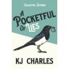 A Pocketful of Lies (KJ Charles)(Brožovaná) A Pocketful of Lies (KJ Charles)(Brožovaná)