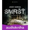 Smršť (audiokniha) - Jozef Karika Smršť (audiokniha) - Jozef Karika
