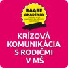 KRÍZOVÁ KOMUNIKÁCIA S RODIČMI V MATERSKEJ ŠKOLE KRÍZOVÁ KOMUNIKÁCIA S RODIČMI V MATERSKEJ ŠKOLE